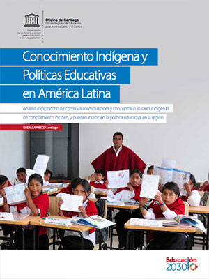 Conocimiento Indígena y Políticas Educativas en América Latina
