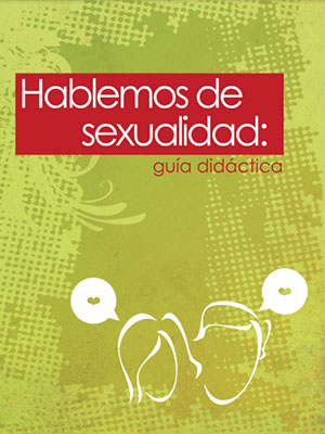 Hablemos de Sexualidad: Guía Didáctica