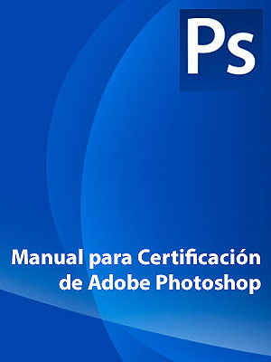 Manual Certificación Adobe Photoshop