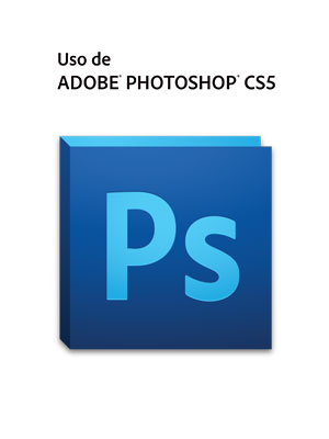 Uso de Adobe Photoshop CS5