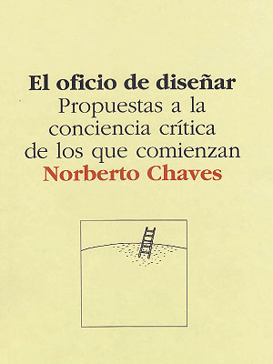 El Oficio de Diseñar. Norberto Chaves