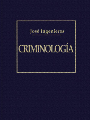 Criminología José Ingenieros