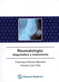 Reumatología: diagnóstico y tratamiento Francisco Ramos Niembro Horacio Lom Orta
