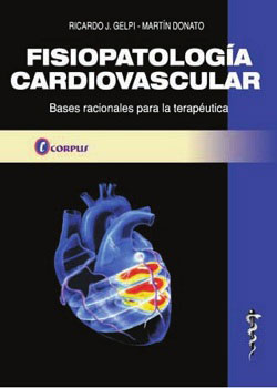 fisiopatología cardiovascular Ricardo J. Gelpi, Martin Donato