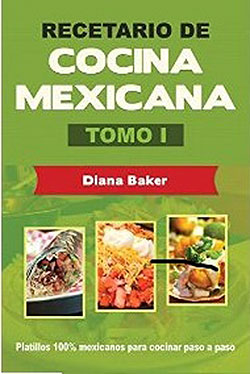 Cocina Mexicana. Diana Baker