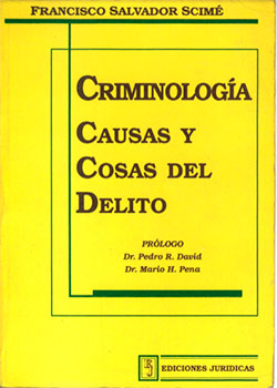 Criminología, causas y cosas del delito