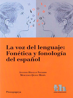 la voz del lenguaje: fonética y fonología del español