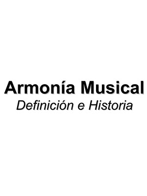 Armonía Musical Definición e Historia
